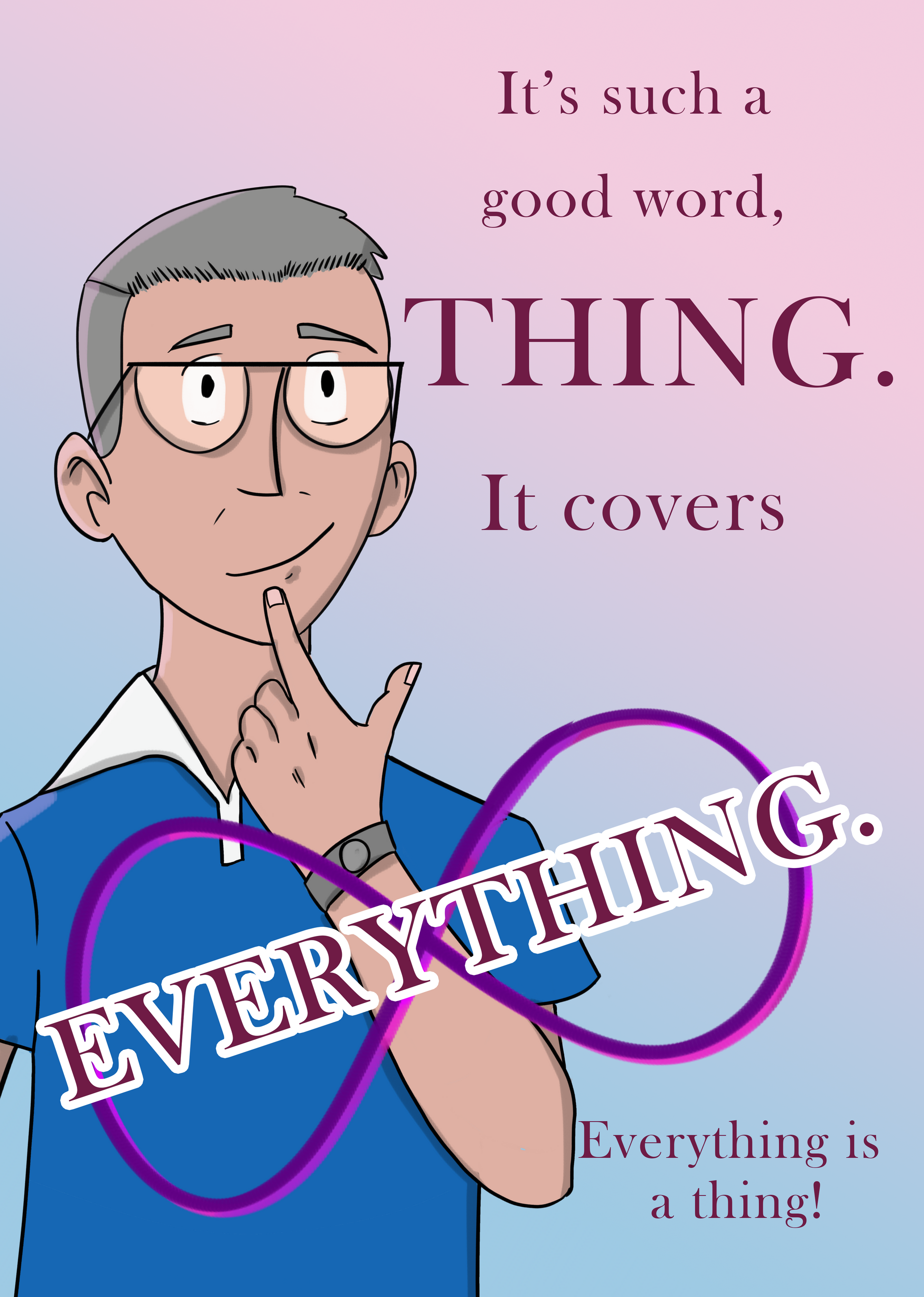 A preview of one of the pages of the illustrated book "It's A Thing!" by Ian and Cathy Marshall illustrated by Kate McCullough. The left side of the page is mostly taken up by a large illustration of Ian wearing a blue shirt and tapping his forefinger to his chin in a thoughtful pose. The text reads "It's such a good word, thing. It covers everything. Everything is a thing!".